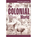 The Colonial World: A History of European Empires, 1780s to the Present