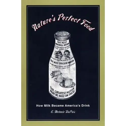 Nature's Perfect Food: How Milk Became America's Drink