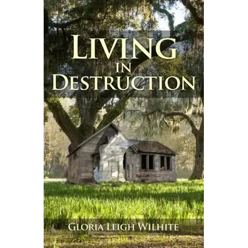Living in Destruction
