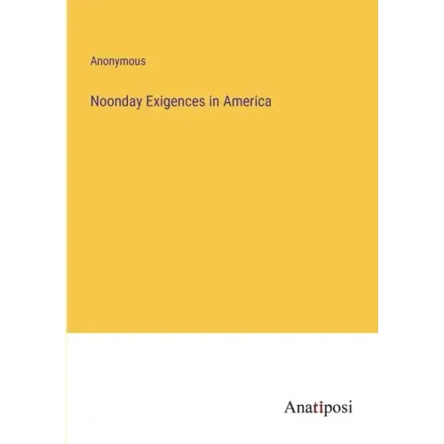 Noonday Exigences in America