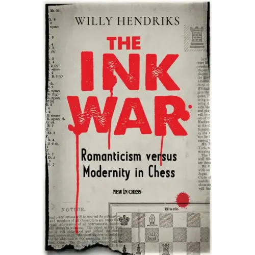 The Ink War: Romanticism Versus Modernity in Chess