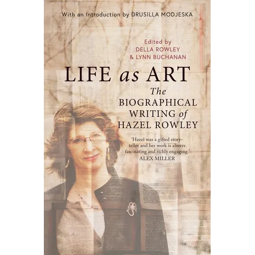 Life as Art: The Biographical Writing of Hazel Rowley