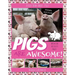 Pigs Are Awesome! A Kids' Book About...Pigs! (Full Color, Updated Edition with 20+ Acitivity Pages)