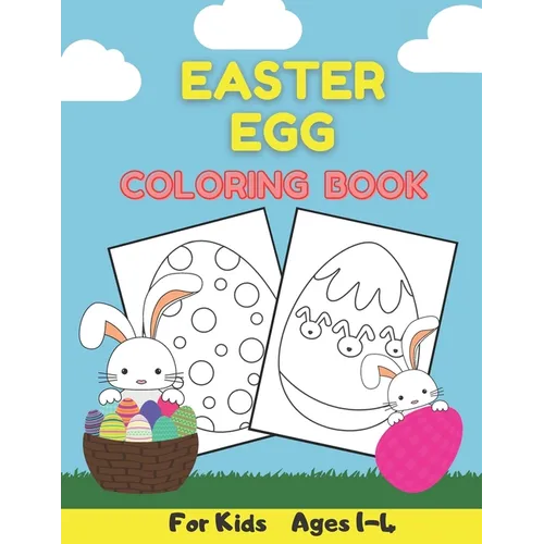 Easter Egg Coloring Book For Kids Ages 1-4: Easter Basket Stuffers - For Preschooler and Toddler