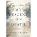 My Descent Into Death: A Second Chance at Life