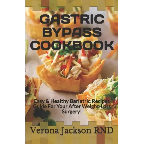 Gastric Bypass Cookbook: Easy & Healthy Bаrіаtrіс Recipes Guide For Your After Weight-Loss Surgery!