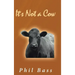 It's Not a Cow