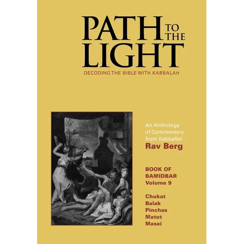 Path to The Light Vol. 9 - Bamidbar: Decoding The Bible With Kabbalah