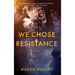 We Chose Resistance