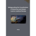 Safeguarding the Constitution: A Historical and Global Look at Judicial Review