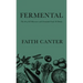 Fermental: The Art of & Obsession with Fermented Foods & Drinks