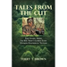 Tales From the Cut: True Stories About the U.S. Army's Combat Land Clearing Engineers in Vietnam