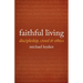 Faithful Living: Discipleship, Creed, and Ethics