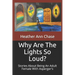 Why Are The Lights So Loud?: Stories About Being An Adult Female With Asperger's