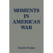 Moments in America's War