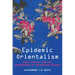 Epidemic Orientalism: Race, Capital, and the Governance of Infectious Disease