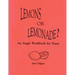 Lemons or Lemonade?: An Anger Workbook for Teens