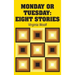 Monday or Tuesday: Eight Stories