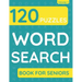 Word Search Book For Seniors: 120 Word Search Puzzles For Adults & Seniors (Volume: 1)