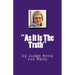 "As It Is The Truth": by Judge Anna von Reitz