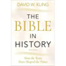 Bible in History: How the Texts Have Shaped the Times