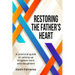 Restoring the Father's Heart: A Practical Guide to Raising Up Kingdom Sons and Daughters