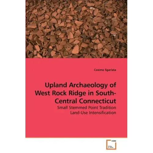Upland Archaeology of West Rock Ridge in South-Central Connecticut
