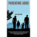 Parenting Adhd: A Mindful Approach for Helping Your Child Become Calm, Resilient, and Secure (Deciding to Gradually Wean Your Toddler