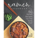 Ramen Cookbook: 50 Ramen Recipes for the Home Chef