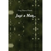 Just a Man...: What if i were just a Man...
