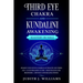 Third Eye Chakra and Kundalini Awakening: Mastery Bundle: Awaken your Seven Chakras, Kundalini and Third Eye + Lucid Dreaming Guide + Reiki Healing fo