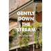 Gently Down the Stream