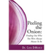 Peeling the Onion: Finding Out Who You Were Always Meant To Be