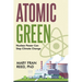 Atomic Green: Nuclear Power Can Stop Climate Change