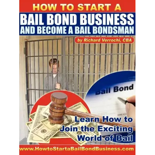 How to Start a Bail Bond Business and Become a Bail Bondsman
