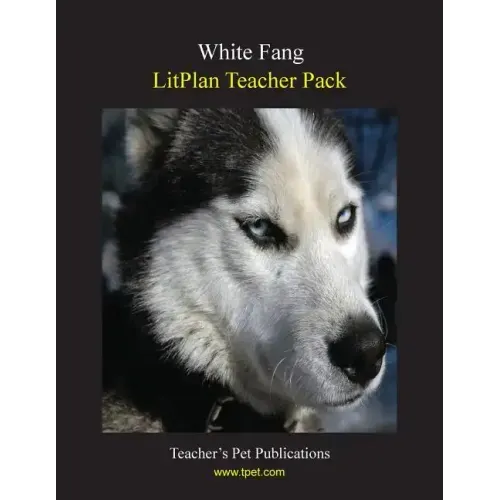 Litplan Teacher Pack: White Fang