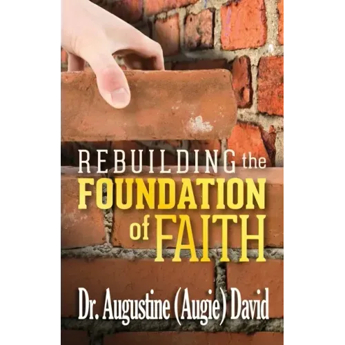 Rebuilding the Foundation of Faith