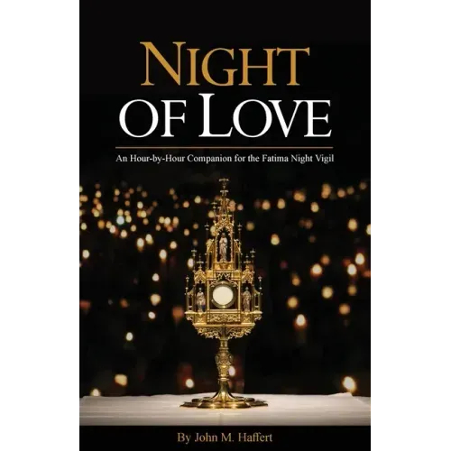 Night of Love: An Hour-by-Hour Companion for the Fatima Night Vigil