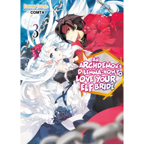 An Archdemon's Dilemma: How to Love Your Elf Bride: Volume 3 (Light Novel): Volume 3