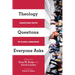 Theology Questions Everyone Asks: Christian Faith in Plain Language