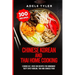 Chinese Korean And Thai Home Cooking: 3 Books In 1: Over 300 Recipes For Homemade Tasty Spicy Korean, Thai And Chinese Food