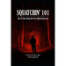 Squatchin' 101: How To Start Doing Your Own Bigfoot Research