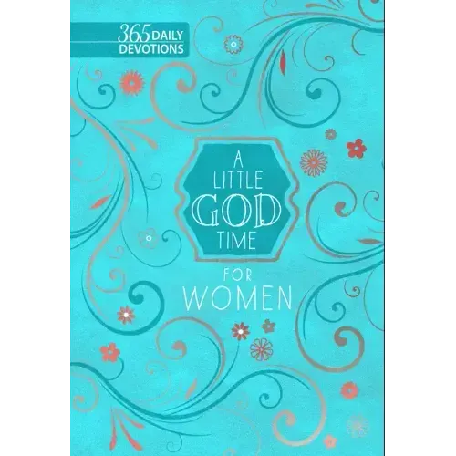 A Little God Time for Women: 365 Daily Devotions