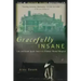 Gracefully Insane: The Rise and Fall of America's Premier Mental Hospital