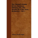 The Channel Islands; Jersey, Guernsey, Aldernay, Etc. (The Results Of A Two Years Residence) - Vol. I