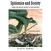 Epidemics and Society: From the Black Death to the Present