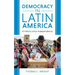 Democracy in Latin America: A History since Independence