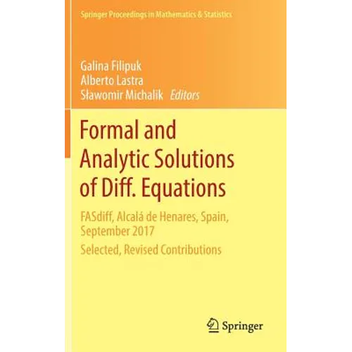 Formal and Analytic Solutions of Diff. Equations: Fasdiff, Alcalá de Henares, Spain, September 2017, Selected, Revised Contributions