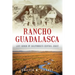 Rancho Guadalasca: Last Ranch of California's Central Coast