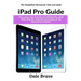 iPad Pro Guide: The Latest Tips & Tricks for All iPad Pro, iPad Mini, iPad Air, iPad 6th Generation & 7th Generation Owners